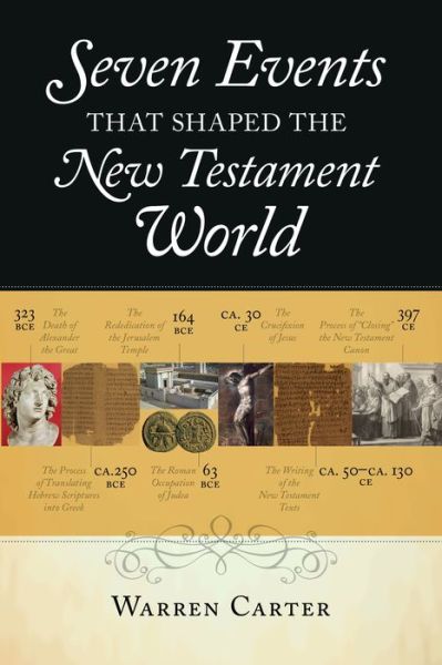 Cover for Warren Carter · Seven Events That Shaped the New Testament World (Paperback Book) [New Ed. edition] (2013)