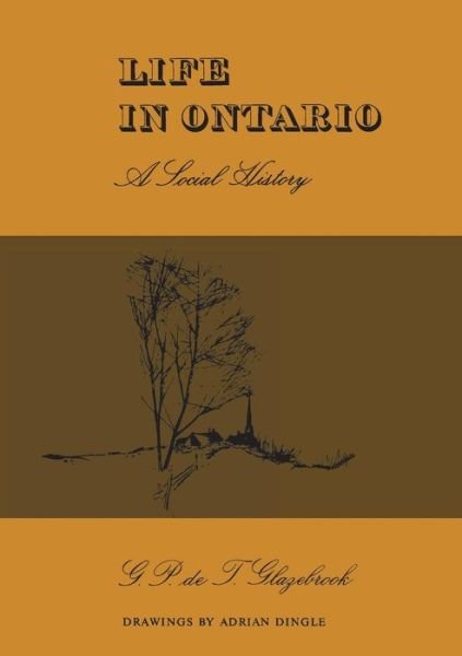 Cover for G. P. de T. Glazebrook · Life in Ontario (Bog) (1968)