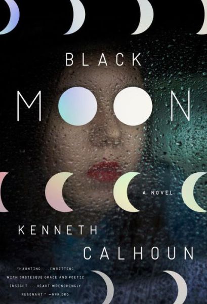 Cover for Kenneth Calhoun · Black Moon: a Novel (Paperback Book) (2015)