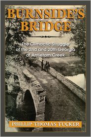 Cover for Phillip Thomas Tucker · Burnside'S Bridge: The Climactic Struggle of the 2nd and 20th Georgia at Antietam Creek (Paperback Book) (2011)