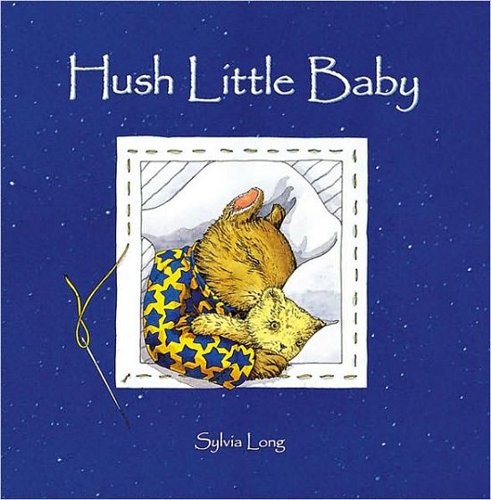 Hush Little Baby - Long Sylvia - Livros - Chronicle Books - 9780811814164 - 12 de novembro de 1998