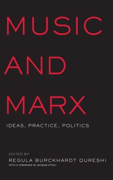 Cover for Regula Burckhardt Quereshi · Music and Marx: Ideas, Practice, Politics - Critical and Cultural Musicology (Hardcover Book) (2002)