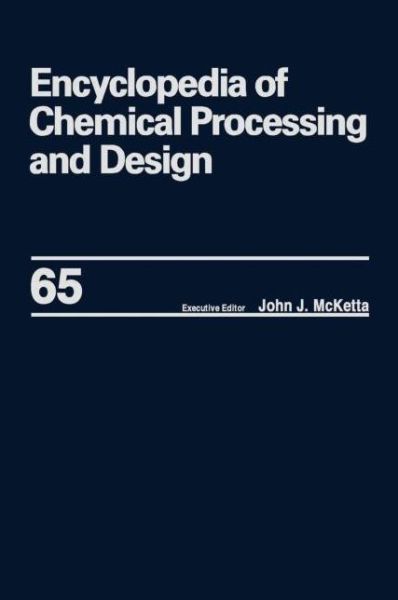 Cover for Mcketta J Mcketta · Encyclopedia of Chemical Processing and Design: Volume 65 -- Waste: Nuclear Reprocessing and Treatment Technologies to Wastewater Treatment: Multilateral Approach - Chemical Processing and Design Encyclopedia (Hardcover Book) (1998)