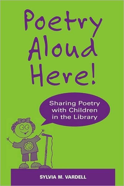 Cover for Sylvia M. Vardell · Poetry Aloud Here!: Sharing Poetry with Children in the Library (Paperback Book) (2006)
