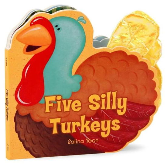 Cover for Salina Yoon · Five Silly Turkeys (Board book) (2005)