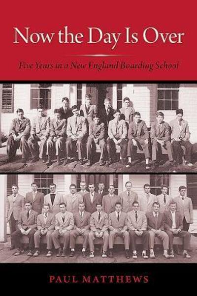 Cover for Paul Matthews · Now the Day Is Over: My Five Years at South Kent School (Paperback Book) (2016)