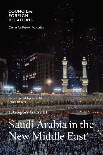 Cover for F. Gregory Gause III · Saudi Arabia in the New Middle East: Council Special Report (Paperback Book) (2011)