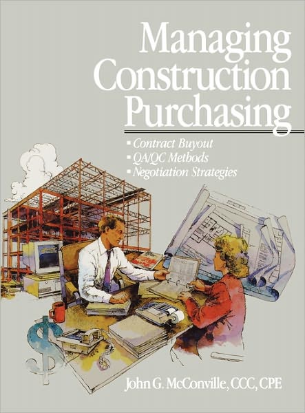 Cover for John G. McConville · Managing Construction Purchasing: Contract Buyout; QA/QC Methods; Negotiation Strategies - RSMeans (Hardcover Book) (1993)