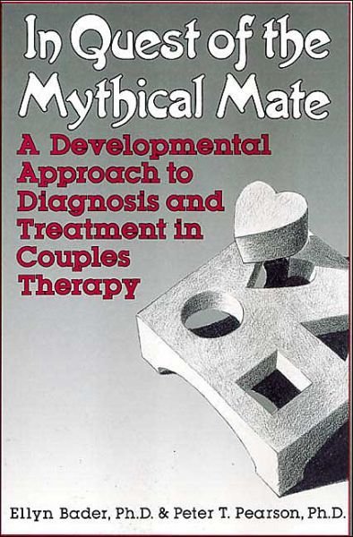 Cover for Ellyn Bader · In Quest of the Mythical Mate: A Developmental Approach To Diagnosis And Treatment In Couples Therapy (Inbunden Bok) (1988)