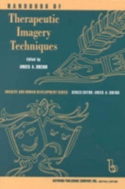 Cover for Anees Ahmad Sheikh · Handbook of Therapeutic Imagery Techniques - Imagery and Human Development Series (Paperback Book) (2000)