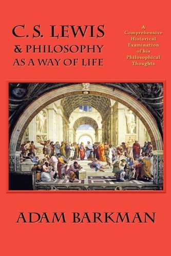 Cover for Barkman, Dr Adam (Redeemer University College) · C. S. Lewis &amp; Philosophy as a Way of Life (Inbunden Bok) (2009)