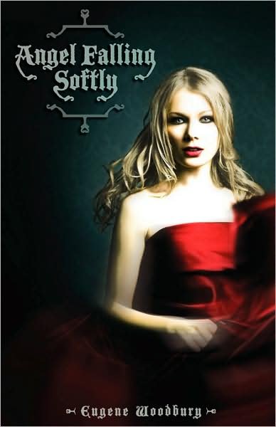 Cover for Eugene Woodbury · Angel Falling Softly (Pocketbok) (2008)
