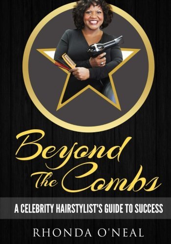 Cover for Rhonda O'neal · Beyond the Combs: a Celebrity Hairstylist Guide to Success (Paperback Book) (2014)
