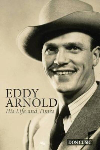 Cover for Don Cusic · Eddy Arnold His Life and Times (Paperback Book) (2016)