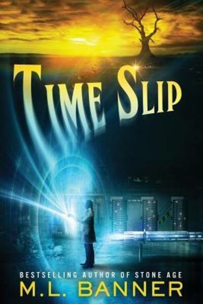 Cover for M.L. Banner · Time Slip (Paperback Book) (2017)