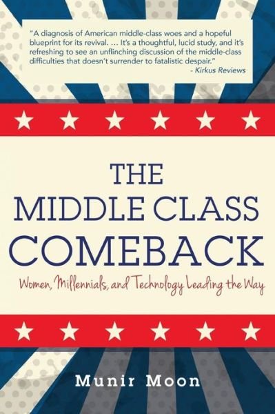 Cover for Munir Moon · The Middle Class Comeback: Women, Millennials, and Technology Leading the Way (Paperback Book) (2016)