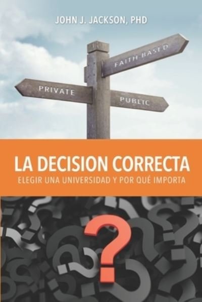 Cover for John Jay Jackson · La Decision Correcta (Paperback Book) (2021)