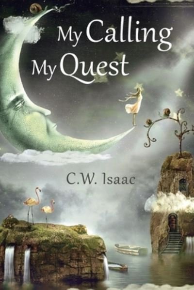 C W Isaac · My Calling, My Quest (Paperback Book) (2021)