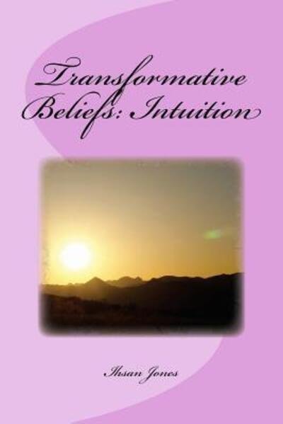 Cover for Ihsan Jones · Transformative Beliefs Intuition (Paperback Book) (2018)