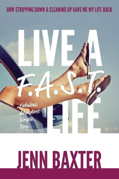 Cover for Jenn Baxter · Live a F.A.S.T. Life (Paperback Book) (2017)