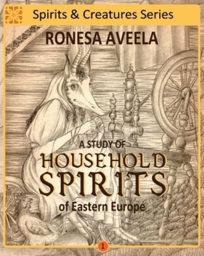 Cover for Ronesa Aveela · A Study of Household Spirits of Eastern Europe (Pocketbok) (2019)