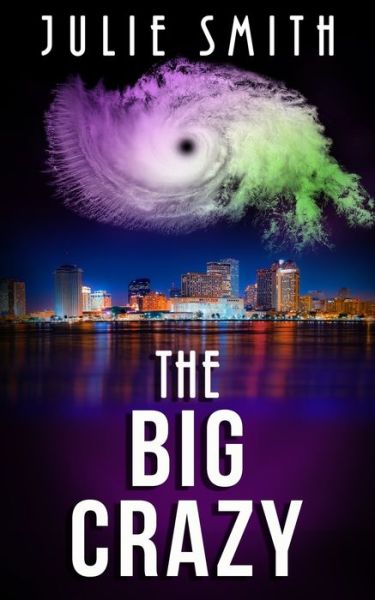 Cover for Julie Smith · The Big Crazy : A Skip Langdon Mystery (Paperback Bog) (2019)