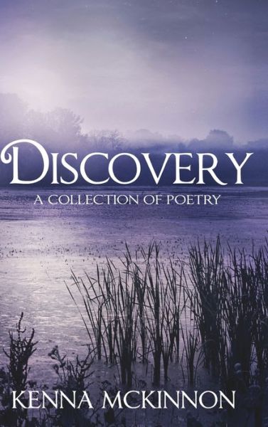 Cover for Kenna McKinnon · Discovery - A Collection Of Poetry (Hardcover Book) (2021)