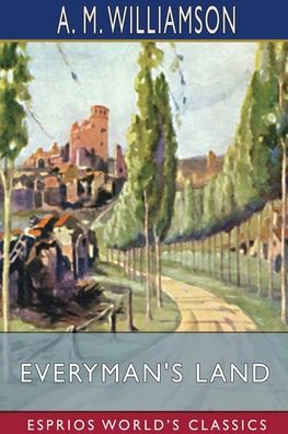 Everyman's Land (Esprios Classics) - A M Williamson - Books - Blurb - 9781006659164 - August 28, 2024