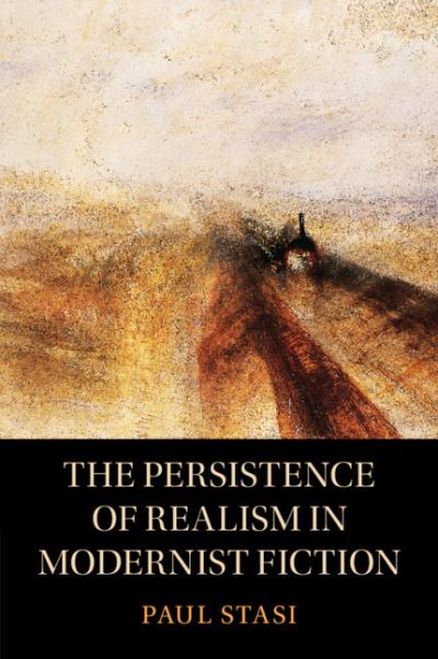 Cover for Stasi, Paul (University of Albany) · The Persistence of Realism in Modernist Fiction (Taschenbuch) (2024)