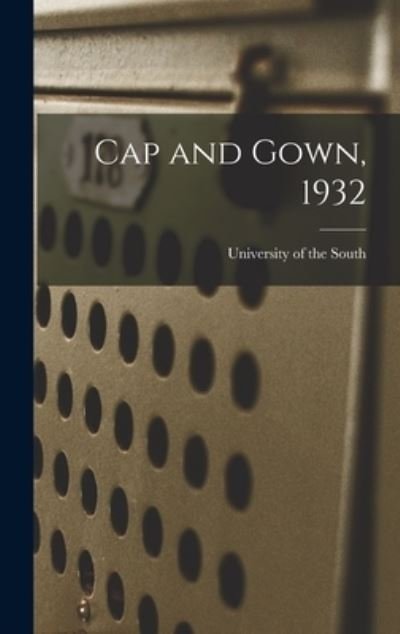 Cover for University of the South · Cap and Gown, 1932 (Hardcover Book) (2021)