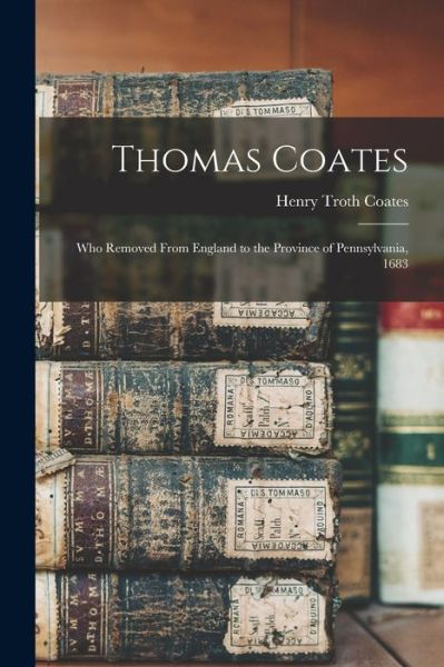 Cover for Coates Henry Troth · Thomas Coates (Bok) (2022)