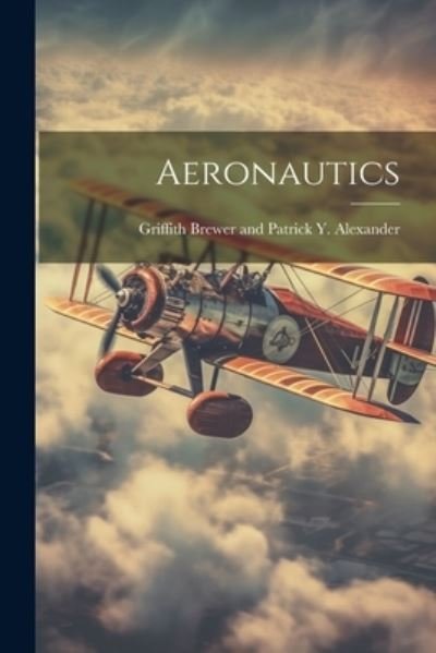 Cover for Grif Brewer and Patrick Y Alexander · Aeronautics (Bok) (2023)