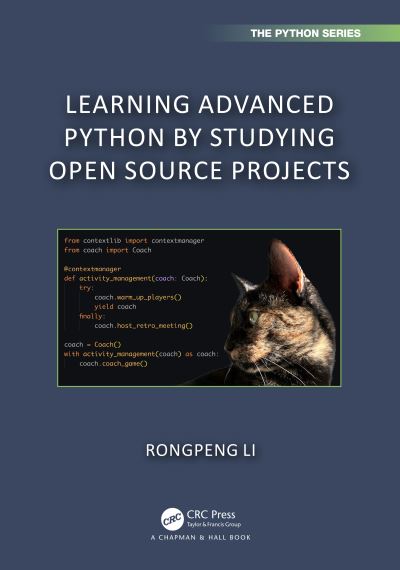 Cover for Rongpeng Li · Learning Advanced Python by Studying Open Source Projects - Chapman &amp; Hall / CRC The Python Series (Paperback Bog) (2023)