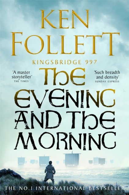 Cover for Ken Follett · The Evening and the Morning: The Prequel to The Pillars of the Earth, A Kingsbridge Novel - The Kingsbridge Novels (Paperback Book) (2023)