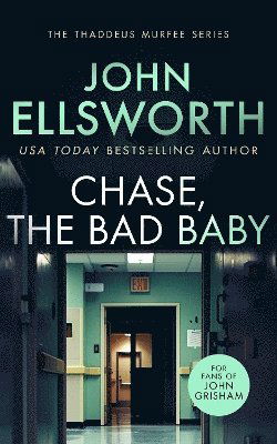 Cover for John Ellsworth · Chase, the Bad Baby: A page-turning legal thriller - Thaddeus Murfee Legal Thrillers (Paperback Book) (2024)