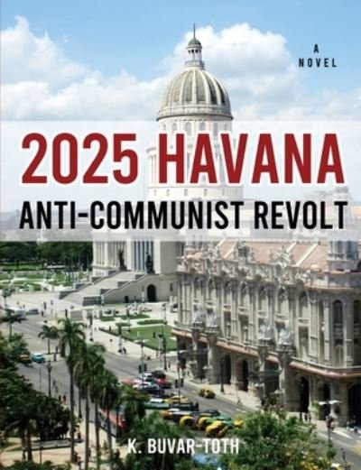 Cover for K Buvar-Toth · 2025 Havana Anti-Communist Revolt (Paperback Book) (2020)