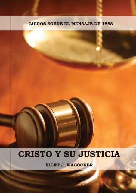 Cover for Ellet J Waggoner · Cristo y su Justicia (Taschenbuch) (2021)