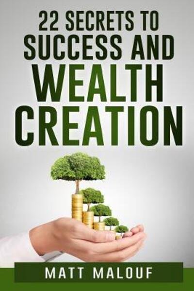 Cover for Matt Malouf · 22 Secrets to Success and Wealth Creation (Paperback Book) (2019)