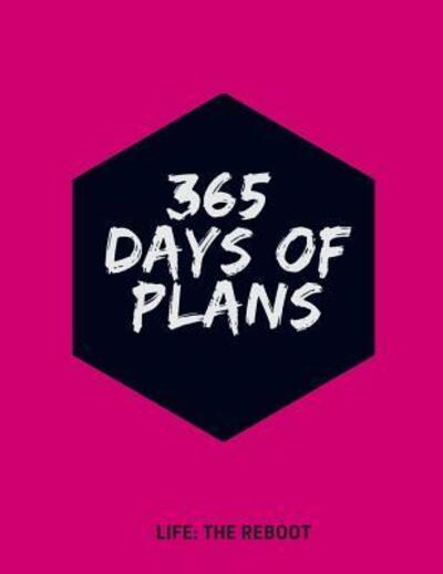 Cover for Life the Reboot · 365 Days of Plans (Paperback Book) (2019)