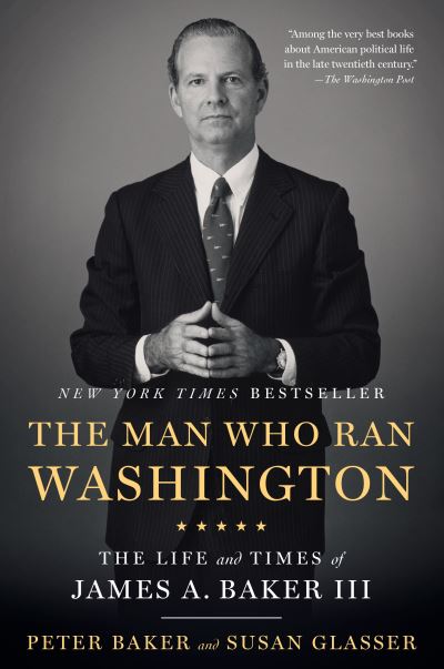 Cover for Peter Baker · The Man Who Ran Washington: The Life and Times of James A. Baker III (Taschenbuch) (2021)