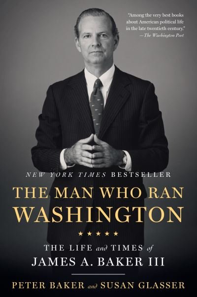 Cover for Peter Baker · The Man Who Ran Washington: The Life and Times of James A. Baker III (Paperback Bog) (2021)