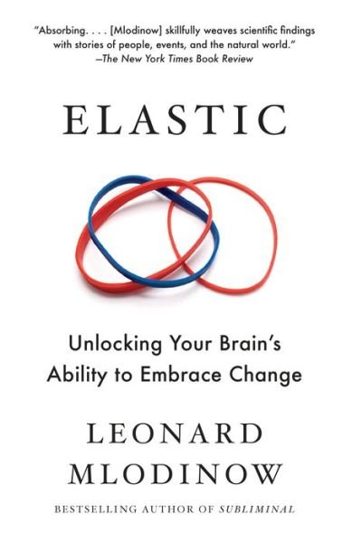 Cover for Leonard Mlodinow · Elastic : Unlocking Your Brain's Ability to Embrace Change (Paperback Book) (2019)