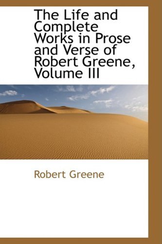 Cover for Robert Greene · The Life and Complete Works in Prose and Verse of Robert Greene, Volume III (Inbunden Bok) (2009)