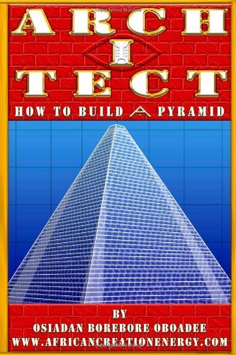 Cover for Osiadan Borebore Oboadee · Arch I Tect: How to Build a Pyramid (Pocketbok) (2011)