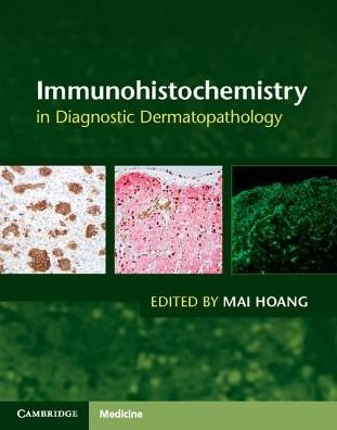 Cover for Mai P Hoang · Immunohistochemistry in Diagnostic Dermatopathology (Hardcover bog) (2017)