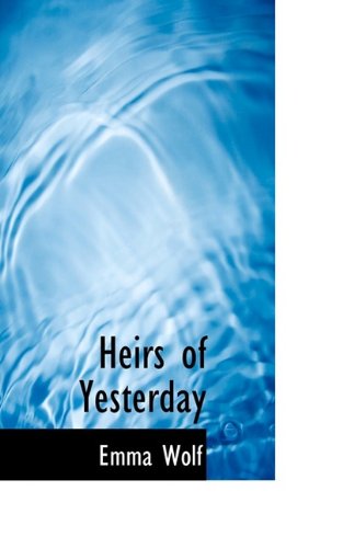 Cover for Emma Wolf · Heirs of Yesterday (Paperback Book) (2009)