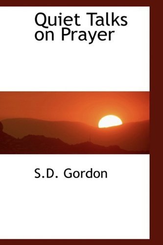 Cover for S.d. Gordon · Quiet Talks on Prayer (Inbunden Bok) (2009)