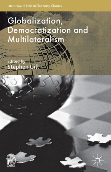 Cover for Stephen Gill · Globalization, Democratization and Multilateralism - International Political Economy Series (Taschenbuch) (2013)