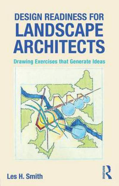 Cover for Les Smith · Design Readiness for Landscape Architects: Drawing Exercises that Generate Ideas (Paperback Book) (2017)