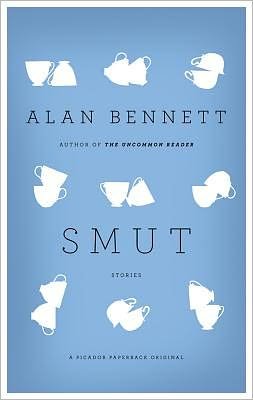 Cover for Alan Bennett · Smut: Stories (Paperback Book) (2012)